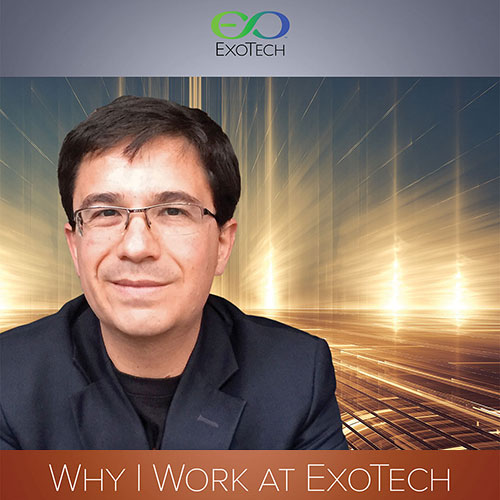 Why I Work at ExoTech - Juan Najera-Coto